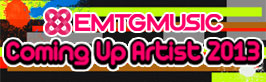 EMTG MUSIC “Coming Up Artist 2013”