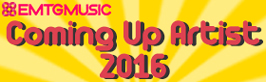 EMTG MUSIC ”Coming Up Artist 2016”