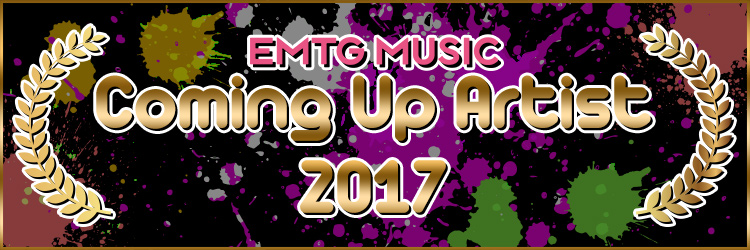 EMTG MUSIC ”Coming Up Artist 2017”