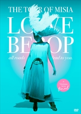 THE TOUR OF MISIA LOVE BEBOP all roads lead to you in YOKOHAMA ARENA Final[DVD]