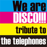 We are DISCO!!!~tribute to the telephones~