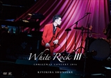 WHITE ROCK　III(DVD2枚組)