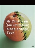 Mr.Children［(an imitation) blood orange］Tour