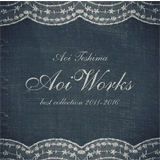 Aoi Works ~best collection 2011-2016~
