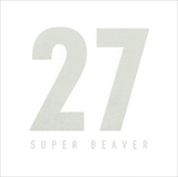 SUPER BEAVER「27」
