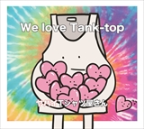 We love Tank-top(初回限定盤)